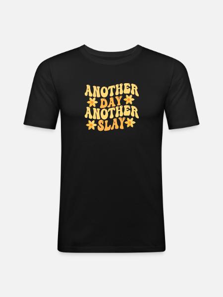Another Day Another Slay Motivational - Men's Slim Fit T-Shirt - black