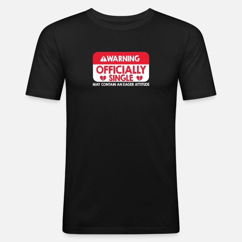 Warnung Offiziell Single Eifer Attitude - Männer Slim Fit T-Shirt - Schwarz