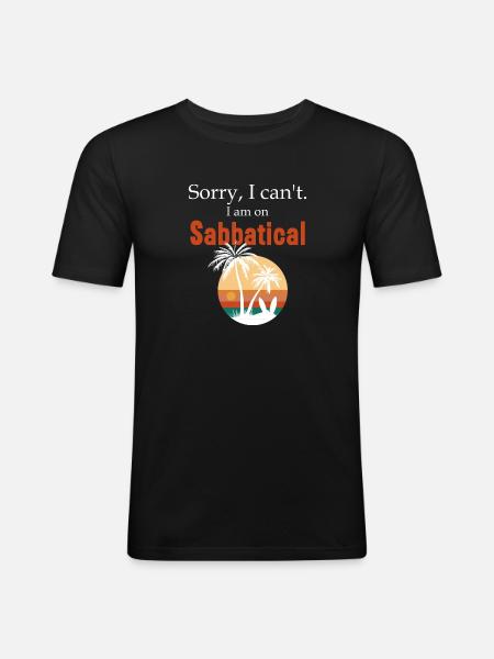 Sabbatical Geschenkidee, Auszeit vom Arbeiten - Männer Slim Fit T-Shirt - Schwarz