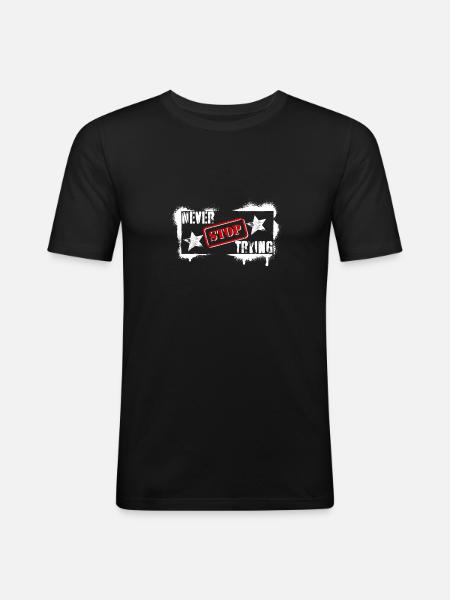 NEVER STOP TRYING - Men's Slim Fit T-Shirt - black