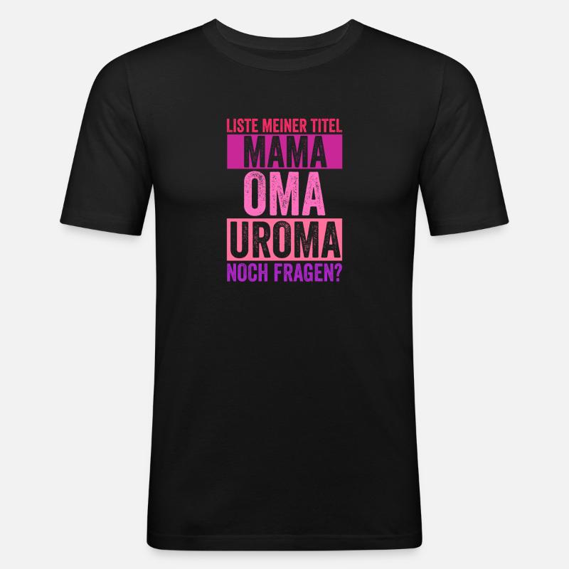 Mutter Mama Oma Uroma - Männer Slim Fit T-Shirt - Schwarz