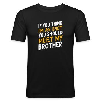 Si vous pensez que je suis un idiot, vous devriez rencontrer mon frère - T-shirt près du corps Homme - noir - Devant - Nik (191cm)