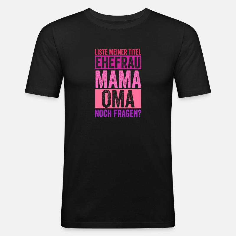 Ehefrau Mutter Großmutter Mama Oma - Männer Slim Fit T-Shirt - Schwarz