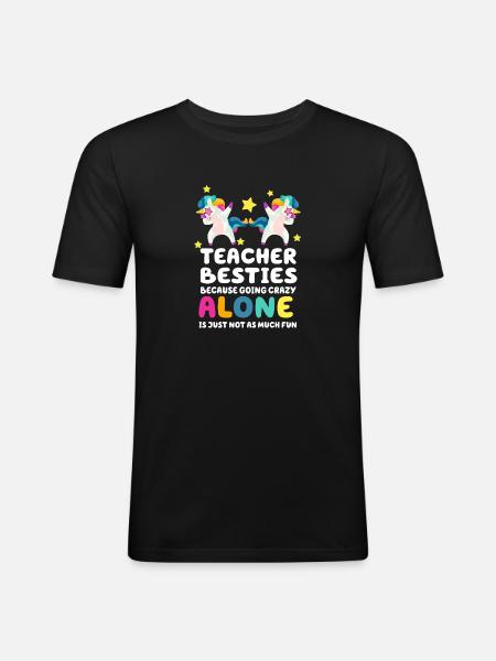 Teacher Besties Because Going Crazy - Men's Slim Fit T-Shirt - black