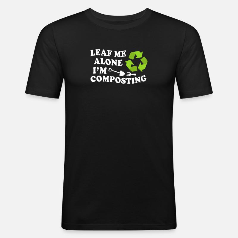 Leaf Me Alone, ich kompostiere - Männer Slim Fit T-Shirt - Schwarz