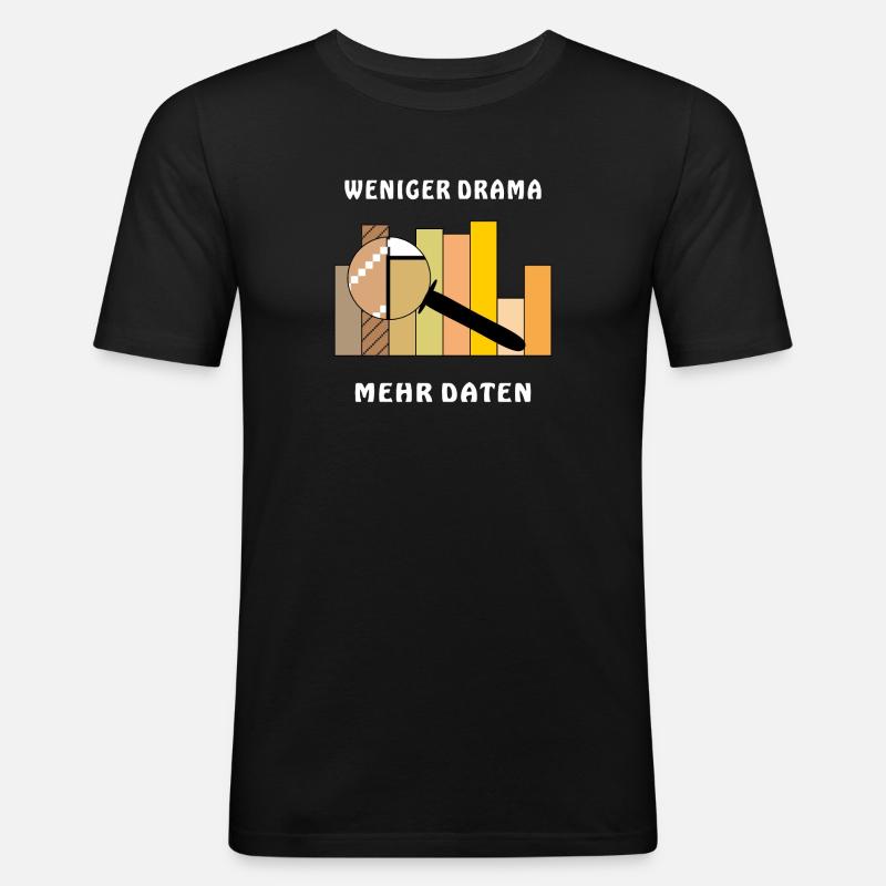 LESS DRAMA, MORE DATA - Men's Slim Fit T-Shirt - black