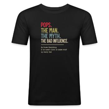 Pops The Man The Myth The Bad Influence - Männer Slim Fit T-Shirt - Schwarz - Vorne - Nik (191cm)