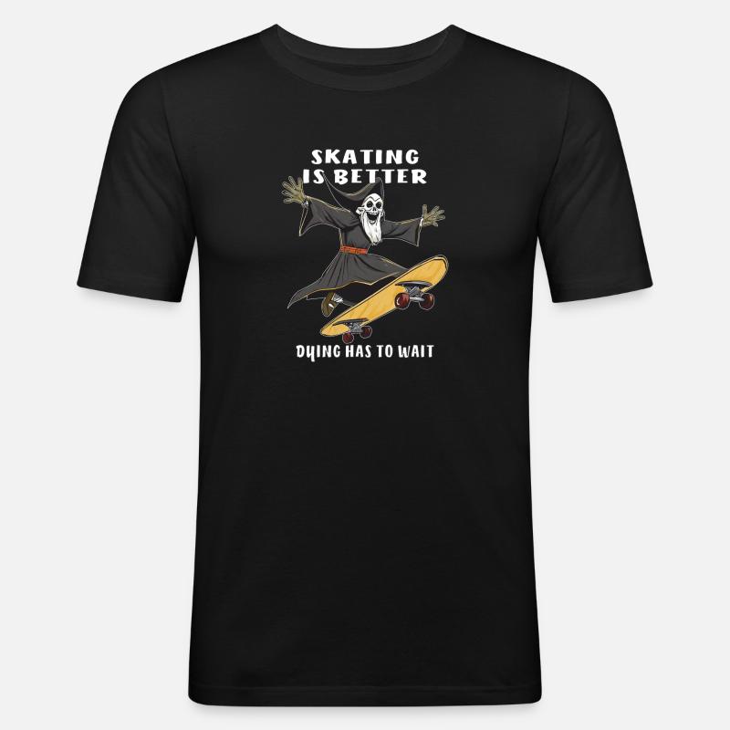 SKATEBOARD SKATING IS BETTER DYING - Männer Slim Fit T-Shirt - Schwarz