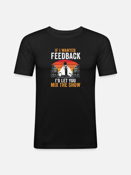 Hvis jeg ville have feedback lydtekniker - Herre Slim Fit T-Shirt - sort