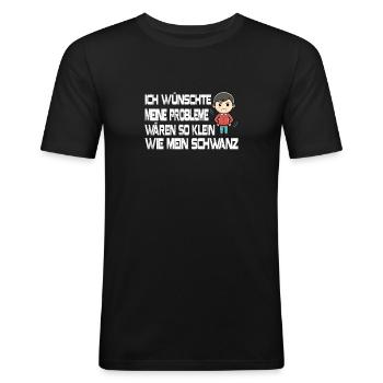 Ich Wünschte Meine Probleme Wären So Klein Wie M - Männer Slim Fit T-Shirt - Schwarz - Vorne - Nik (191cm)