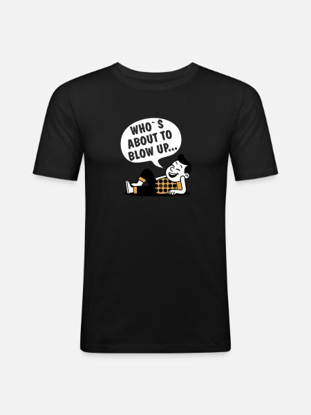 WHO'S ABOUT TO BLOW UP - Men's Slim Fit T-Shirt - black