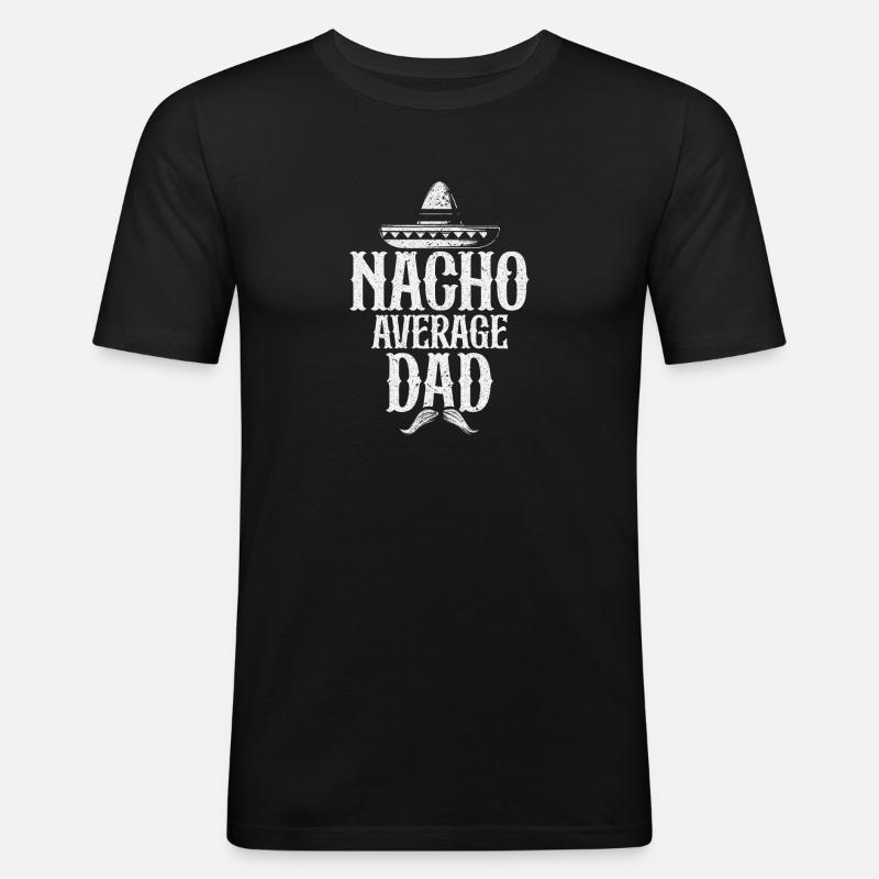 Nacho Average Dad - Männer Slim Fit T-Shirt - Schwarz