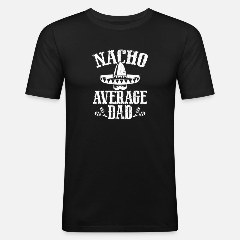Nacho Average Dad - Men's Slim Fit T-Shirt - black