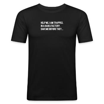 Haiku Fabrik Haiku Poesie Zitate Haiku Dichter - Männer Slim Fit T-Shirt - Schwarz - Vorne - Nik (191cm)
