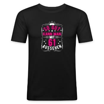 So Gut Kann Man Mit 61 Aussehen, 61. Geburtstag - Männer Slim Fit T-Shirt - Schwarz - Vorne - Nik (191cm)