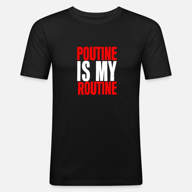 Poutine Is My Routine 2 - Männer Slim Fit T-Shirt - Schwarz