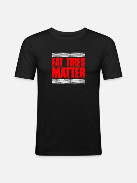 Fat Tires Matter 6 - Men's Slim Fit T-Shirt - black