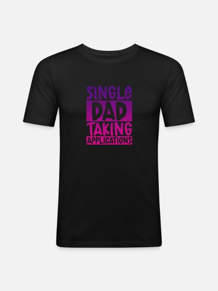 Single Dad Taking Application 4 - Men's Slim Fit T-Shirt - black