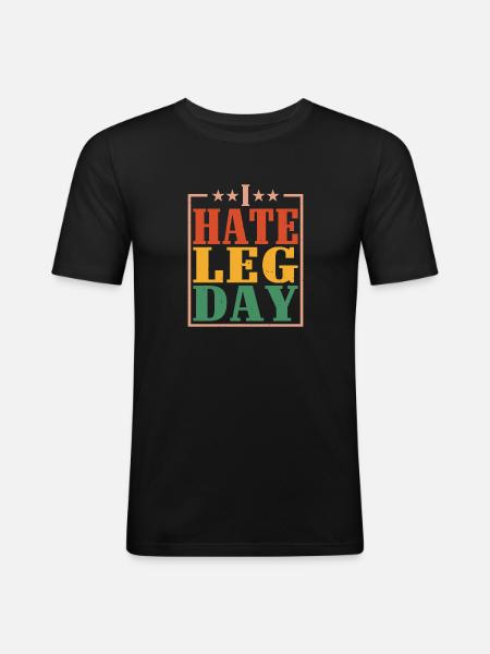 I Hate Leg Day 14 - Men's Slim Fit T-Shirt - black