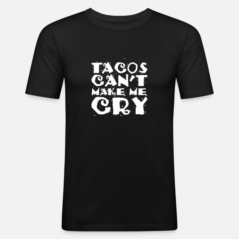 Tacos Can't Make Me Cry - Männer Slim Fit T-Shirt - Schwarz