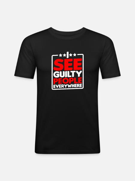 I See Guilty People Everywhere - Men's Slim Fit T-Shirt - black