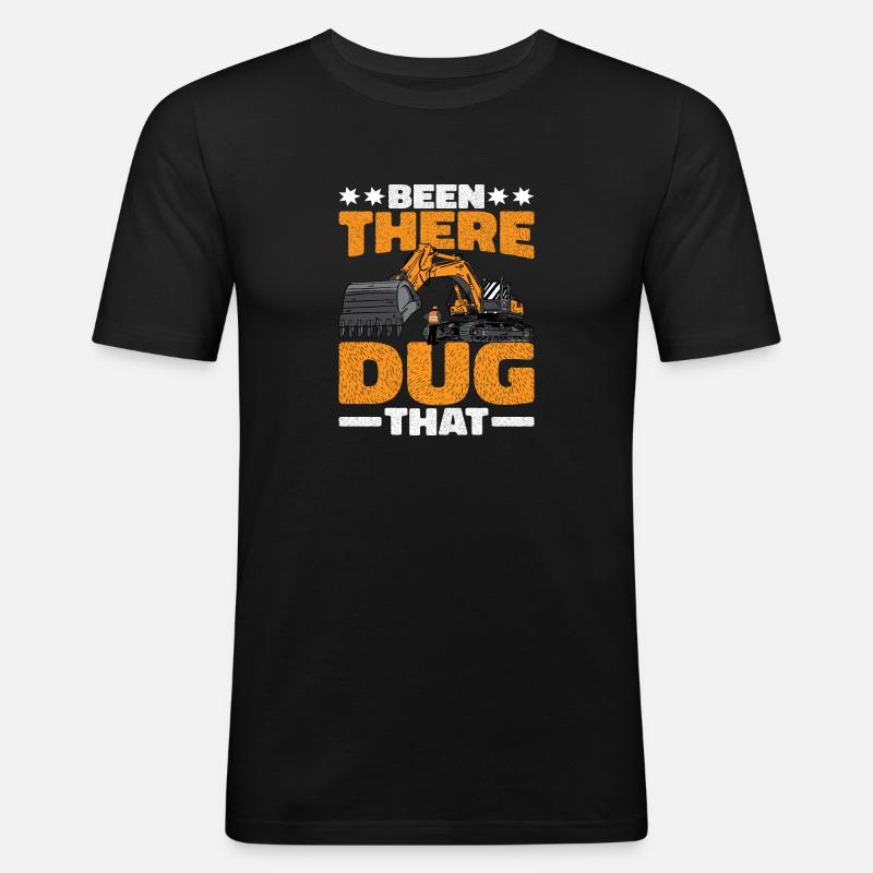 Been There Dug That 4 - Männer Slim Fit T-Shirt - Schwarz
