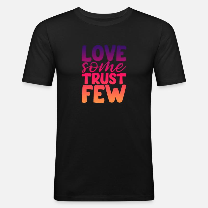Love Some Trust Few 2 - Männer Slim Fit T-Shirt - Schwarz