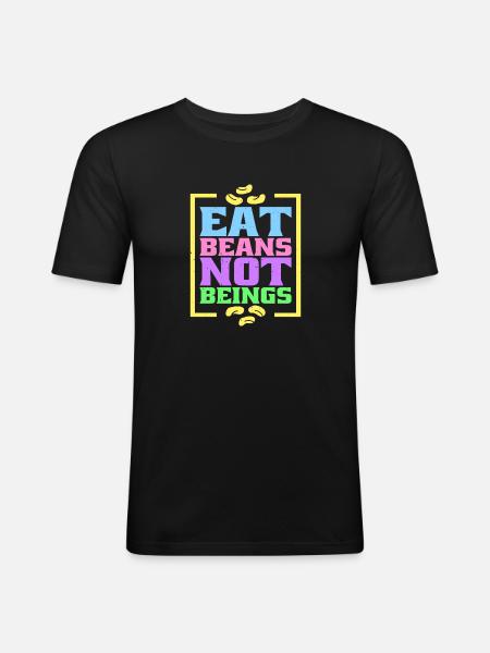 Eat Beans Not Beings 8 - Men's Slim Fit T-Shirt - black