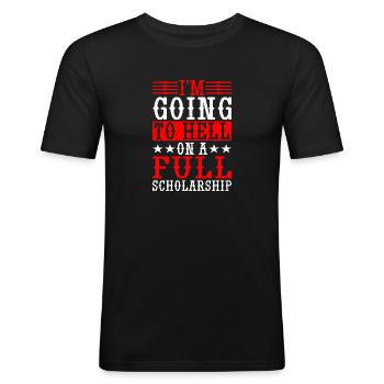I'm Going To Hell On A Full Scholarship - Men's Slim Fit T-Shirt - black - Front - Nik (191cm)
