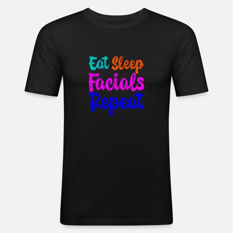 Eat Sleep Facials Repeat 3 - Männer Slim Fit T-Shirt - Schwarz