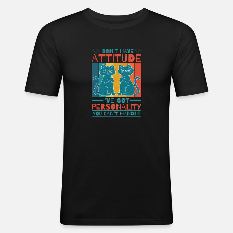 I Don't Have Attitude 6 - Männer Slim Fit T-Shirt - Schwarz
