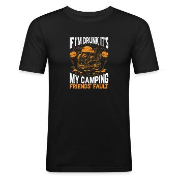 If I'm Drunk It's My Camping Friends' Fault 2 - Männer Slim Fit T-Shirt - Schwarz - Vorne - Nik (191cm)