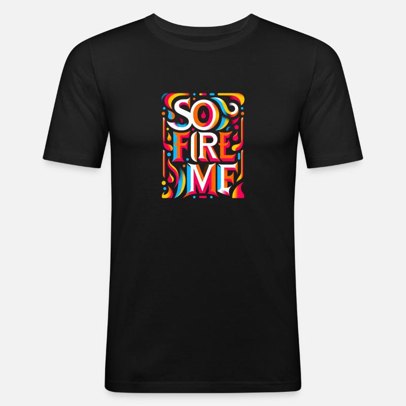 So Fire Me 7 - Männer Slim Fit T-Shirt - Schwarz