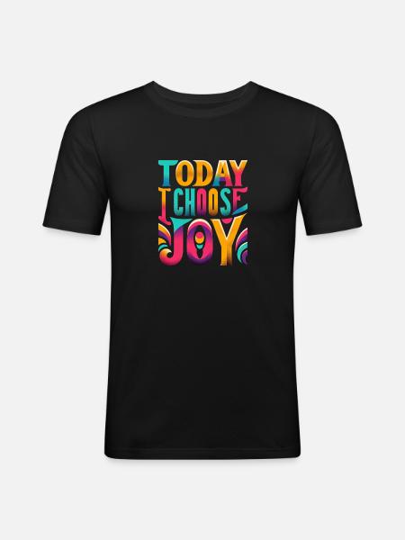 Today I Choose Joy 17 - Men's Slim Fit T-Shirt - black
