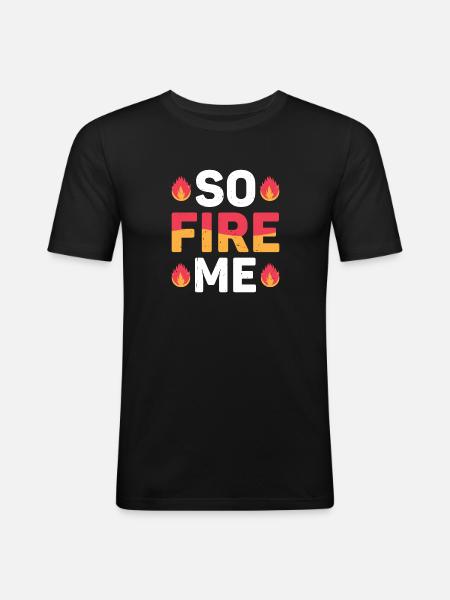 So Fire Me 17 - Männer Slim Fit T-Shirt - Schwarz