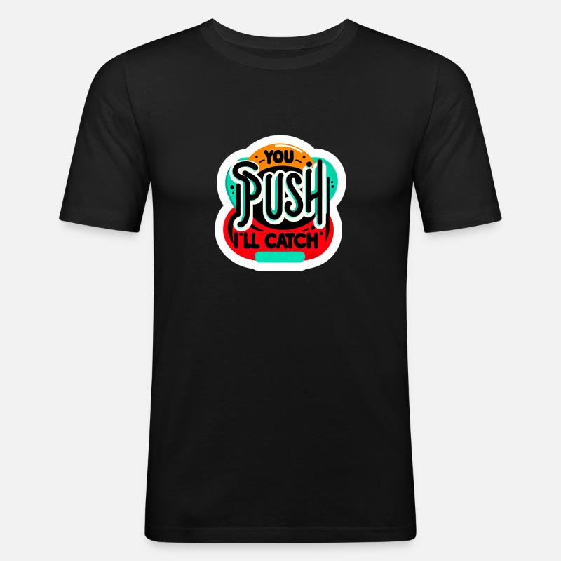 You Push I'll Catch 11 - Männer Slim Fit T-Shirt - Schwarz