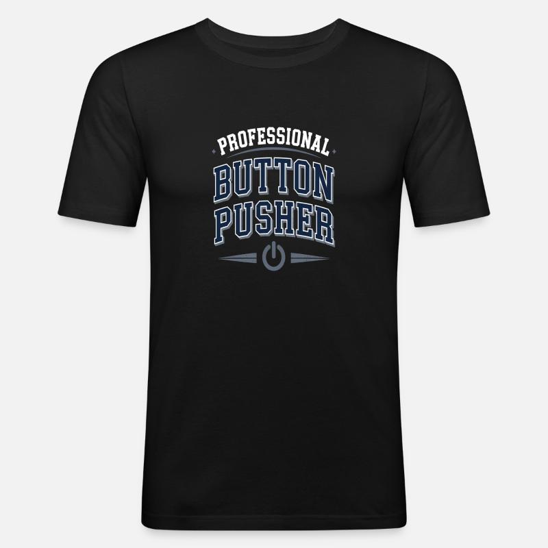 Professional Button Pusher - Männer Slim Fit T-Shirt - Schwarz