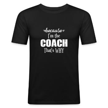 because i m the coach that s why maenner poloshirt - Männer Slim Fit T-Shirt - Schwarz - Vorne - Nik (191cm)