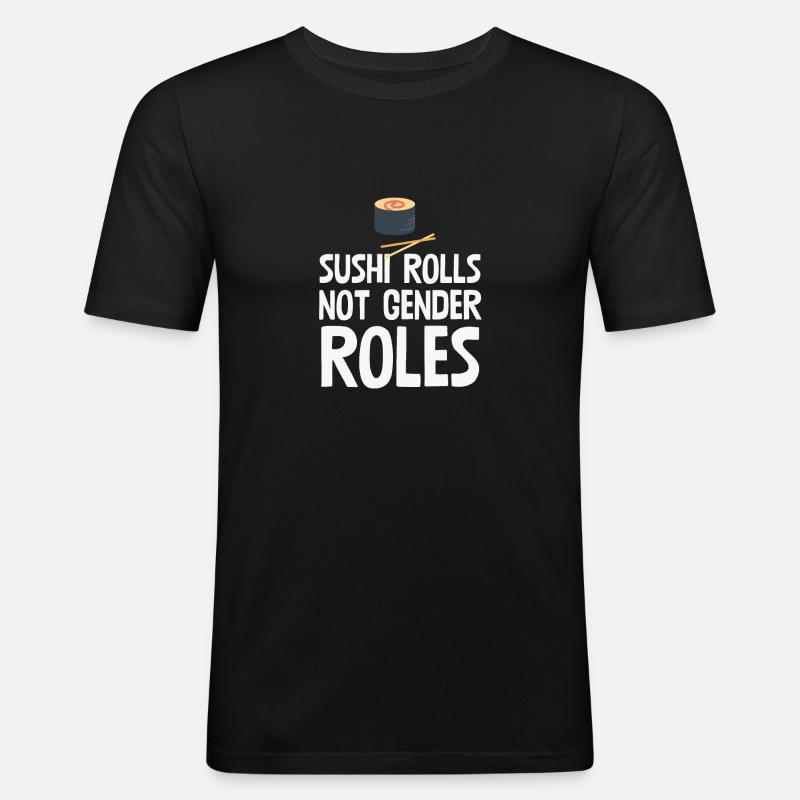Sushi-Rollen nicht Geschlechterrollen - Männer Slim Fit T-Shirt - Schwarz