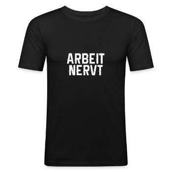 Arbeit Nervt - Männer Slim Fit T-Shirt - Schwarz - Vorne - Nik (191cm)