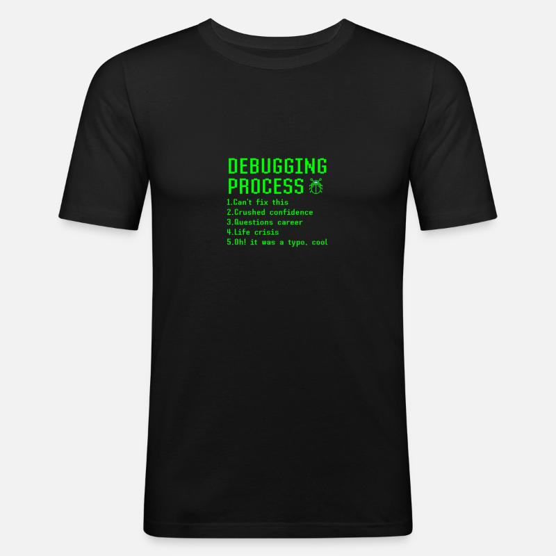 Debugging-Prozess Lustige Programmierer Coder Geschenkidee - Männer Slim Fit T-Shirt - Schwarz
