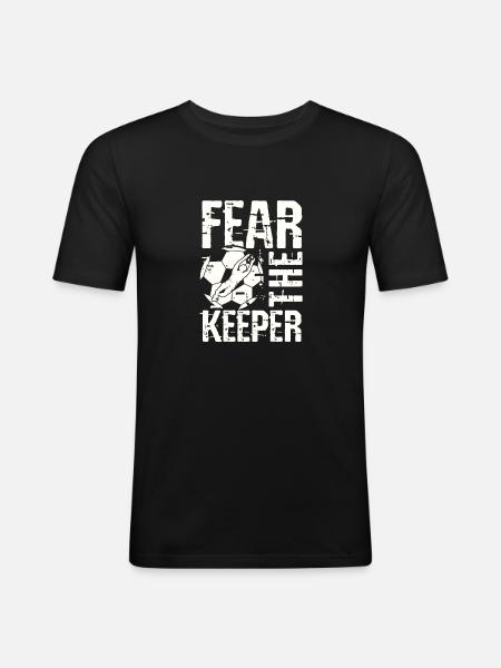 Fear the goalkeeper - Men's Slim Fit T-Shirt - black