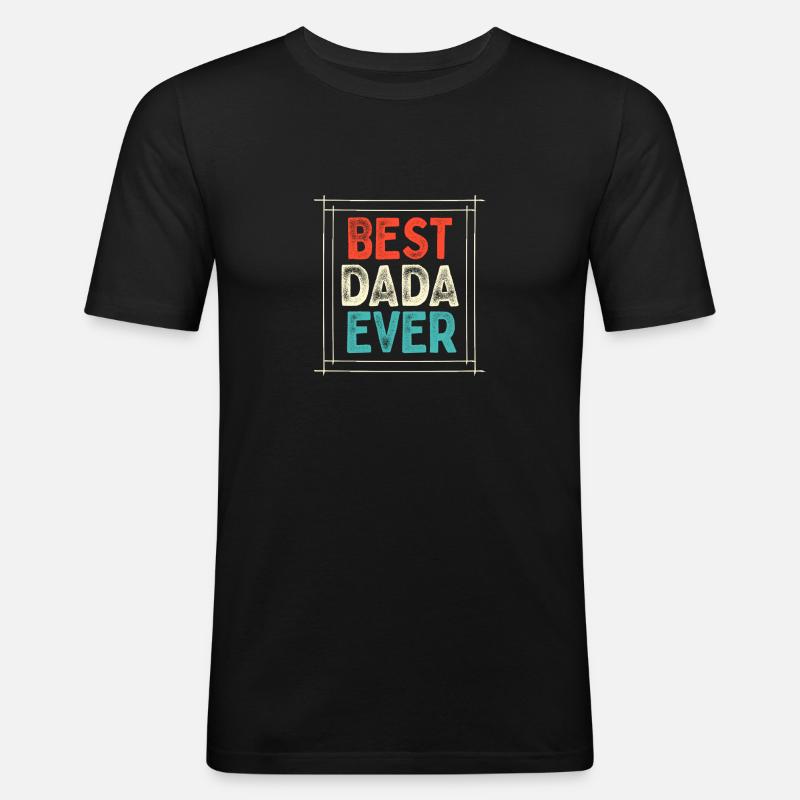 Best Dada Ever - Männer Slim Fit T-Shirt - Schwarz