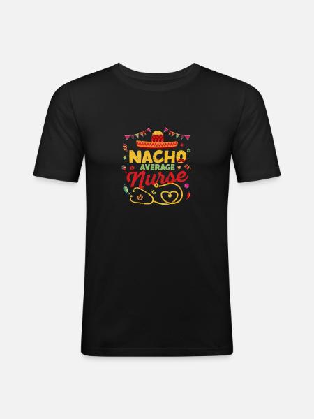 Nacho Average Nurse Funny - T-shirt près du corps Homme - noir