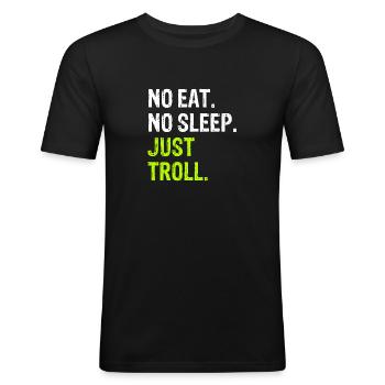 Pas de Manger Dormir Répéter Juste Troll mème internet - T-shirt près du corps Homme - noir - Devant - Nik (191cm)