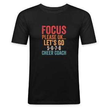 Focus Please Ok...Let's Go 5-6-7-8 Cheer Coach Che - Männer Slim Fit T-Shirt - Schwarz - Vorne - Nik (191cm)