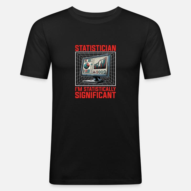 Statistician I'm Statistically Mathematicians - Männer Slim Fit T-Shirt - Schwarz