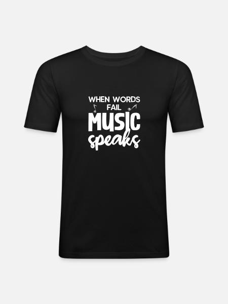 When the words fail, the music speaks - Men's Slim Fit T-Shirt - black