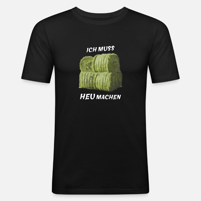 ICH MUSS HEU MACHEN - Männer Slim Fit T-Shirt - Schwarz