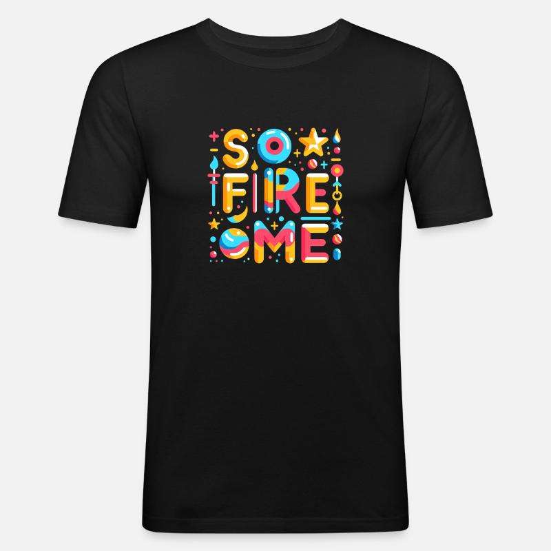 So Fire Me 5 - Männer Slim Fit T-Shirt - Schwarz
